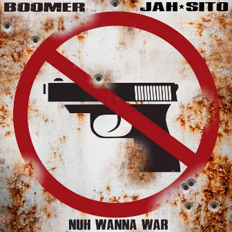 Nuh Wanna War by Jah Sito