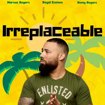 Irreplaceable by Marcus Rogers