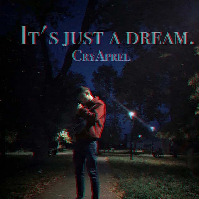 It's Just a Dream