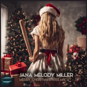 Merry Christmas, Kiss My Ass by Jana Melody Miller