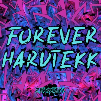 Forever Hardtekk by ZeroXTEKK