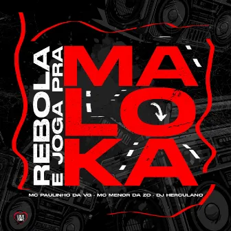 Rebola e Joga pra Maloka by MC Neto