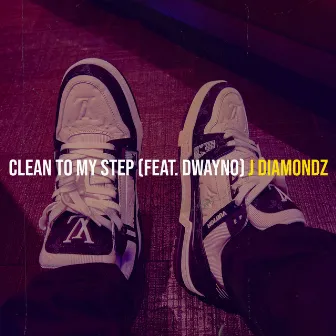 Clean to My Step by JDiamondz