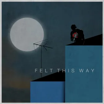 Felt This Way by The Other Eric