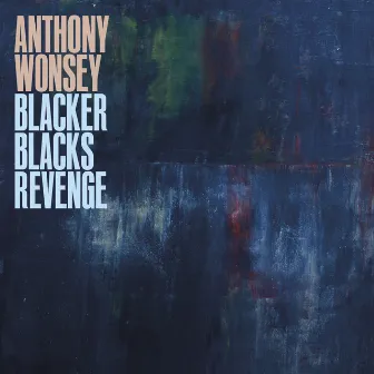 Blacker Blacks Revenge by Anthony Wonsey