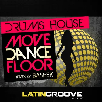 Move Dance Floor by Drums House