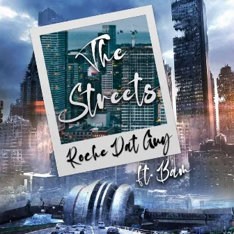 The Streets by Ro'che Dat Guy