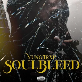 Soul Bleed by Yung TrXP