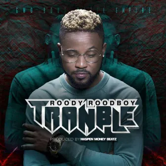 Tranble by Roody Roodboy