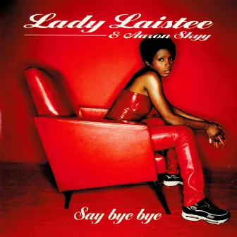 Say Bye Bye by Lady Laistee