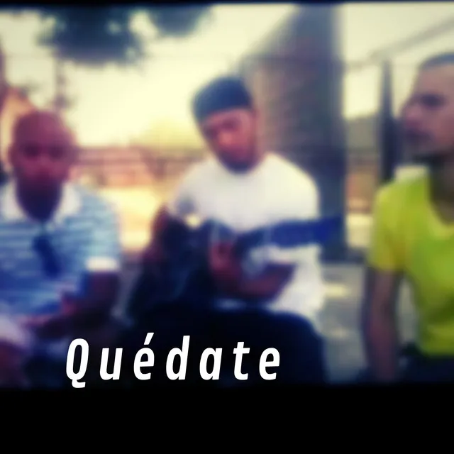 Quédate