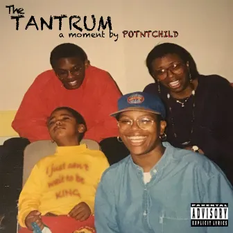 The Tantrum by Potnt Child