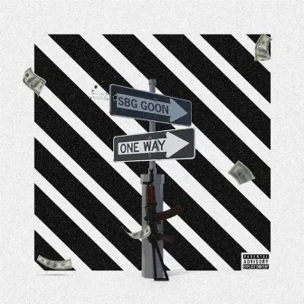 One way by Sbg Goon