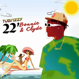 22' Bonnie & Clyde by tubrizzy