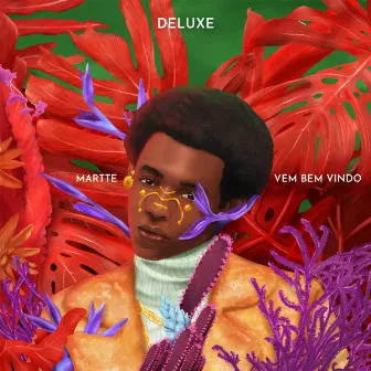 Vem Bem Vindo (Deluxe Edition) by MARTTE