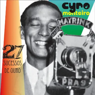 27 Sucessos de Ouro by Cyro Monteiro