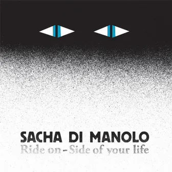 Ride On / Side Of Your Life by Sacha Di Manolo