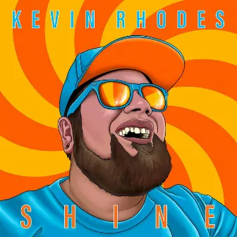 Shine by Kevin Rhodes