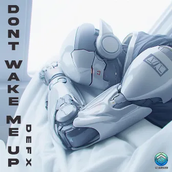 Don't Wake Me Up by DEFX