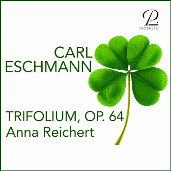 Eschmann: Trifolium, Op. 64 by Anna Reichert