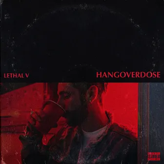 Hangoverdose by Lethal V