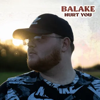 HURT YOU by Balåké