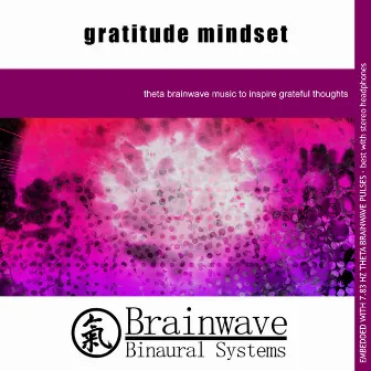 Gratitude Mindset by Brainwave Binaural Systems