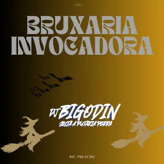 BRUXARIA INVOCADORA by Dj Bigodin