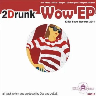 Wow EP by 2Drunk