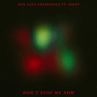 Don't Stop Me Now Ver2 by ken sato experience