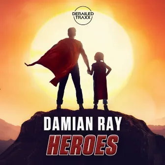 Heroes by Damian Ray