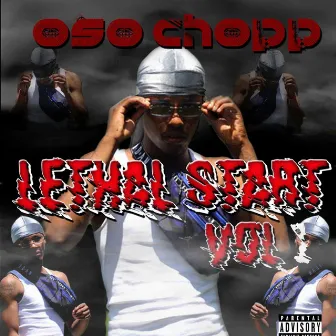 Lethal Start by Oso Chopp