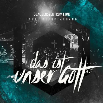 Das ist unser Gott (Live) by Outbreakband