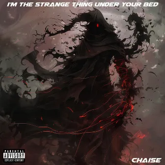 I'm The Strange Thing Under Your Bed by Chaise