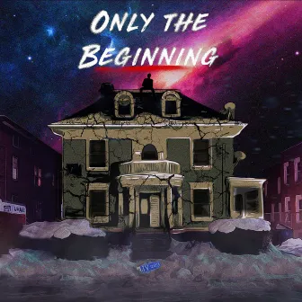 Only the Beginning by JV203