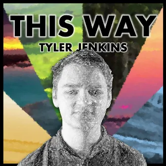 This Way by Tyler Jenkins