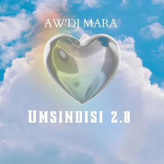 Umsindisi 2.0 by A'w DJ Mara