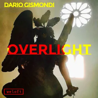 Overlight by Dario Gismondi