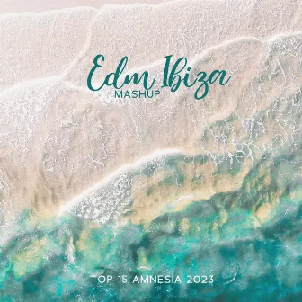 Edm Ibiza Mashup – Top 15 Amnesia 2023 (Summer Chill, Sax Soft Rhythms) by Casual Chill Festivals