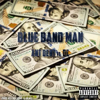 Blue Band Man (feat. DC) by Ant Dent