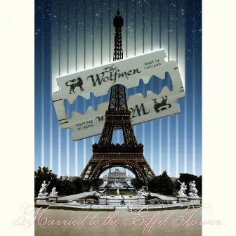 Married To The Eiffel Tower by The Wolfmen