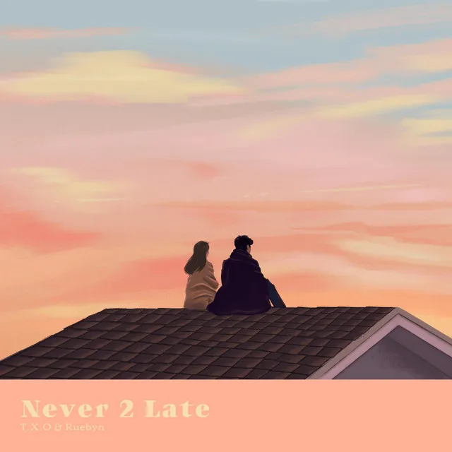 Never 2 Late