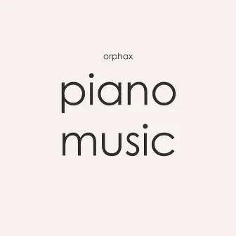 Piano Music by Orphax