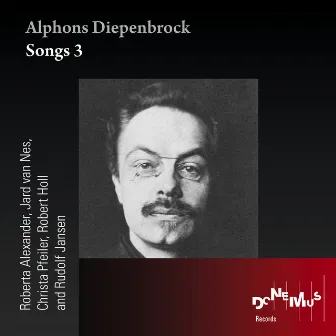 Alphons Diepenbrock: Songs 3 by Jard van Nes