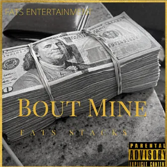 Bout Mine by Fats Stacks