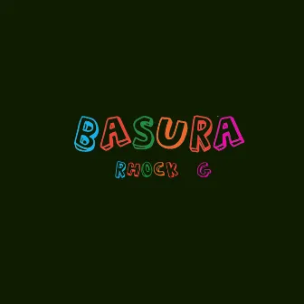 Basura by Rhock G