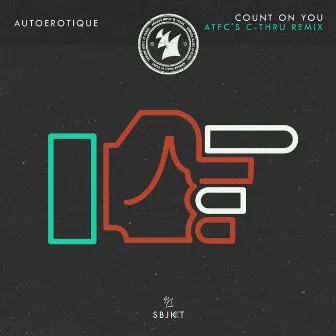 Count On You (ATFC's C-thru Remix) by Autoerotique