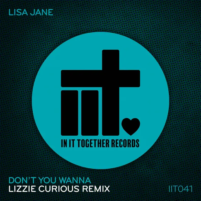 Don't You Wanna (Lizzie Curious Remix)