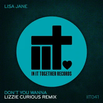 Don't You Wanna (Lizzie Curious Remix) by Lisa Jane