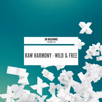 Wild & Free by Raw Harmony